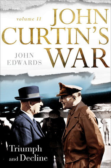 John Curtin's War Volume Ii